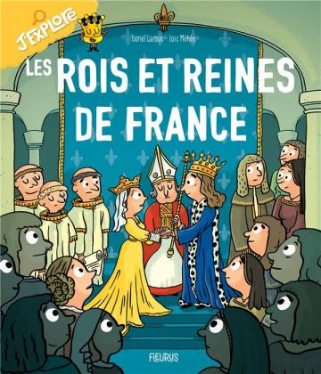 Lionel Lacoux Loic Méhée Les rois et reines de France jeunesse histoire